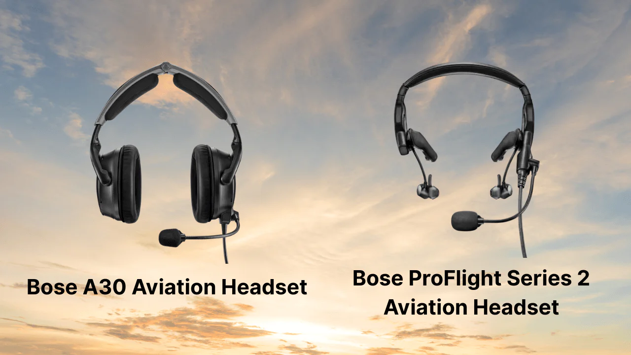 Bose ProFlight Series 2 vs A30 — Which Bose Aviation Headset Should You Buy?